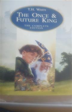 The Once & Epic King - T.H. White