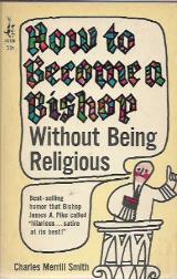 How To Become a Bishop Without Being Religious - Charles Merrill Smith