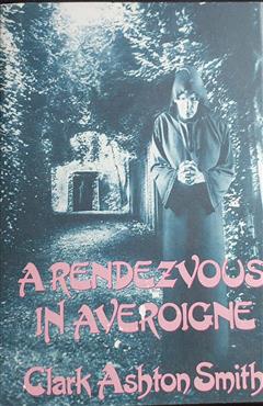 A Rendezvous in Averoigne - Clark Ashton Smith