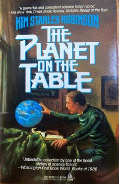 The Planet on the Table - Kim Stanley Robinson