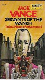 Servants of the Wankh: The Tschai, Planet of Adventure. Book TWO - Jack Vance
