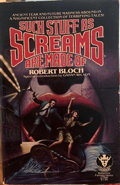 Such Stuff As Screams Are Made Of - Robert Bloch