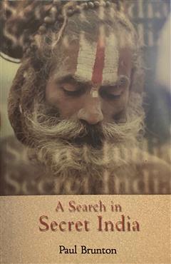 A Search in Secret India - Paul Brunton