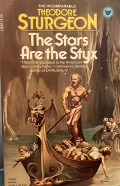The Stars Are the Styx - Theodore Sturgeon