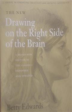 The New Drawing on the Right Side of the Brain - Betty Edwards