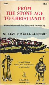 From The Stone Age To Christianity - W. Albright
