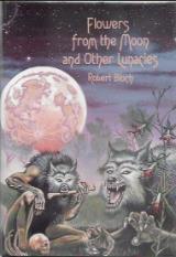 Flowers from the Moon and Other Lunacies