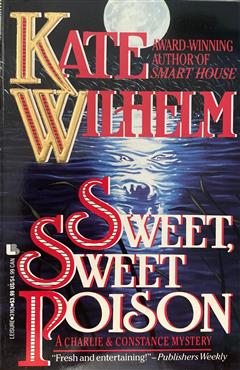 Sweet, Sweet Poison - Kate Wilhelm