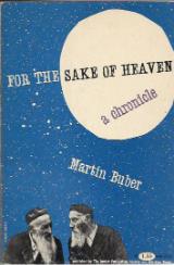 For the Sake of Heaven: A Chronicle - Martin Buber