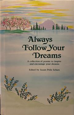Always Follow Your Dreams - Susan Polis Schutz