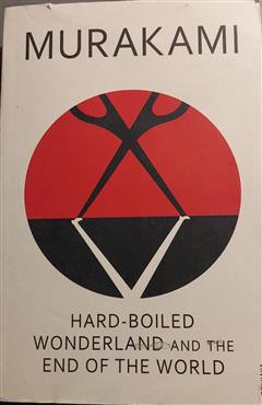 Hardboiled Wonderland and the End of the World - Haruki Murakami