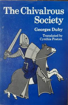The Chivalrous Society - Georges Duby